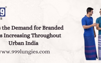 Why Is the Demand for Branded Lungis Increasing Throughout Urban India?