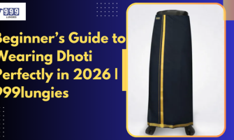 Beginner’s Guide to Wearing Dhoti Perfectly in 2026 | 999lungies